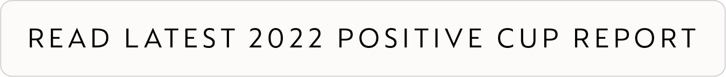 Button Read Latest 2022 Positive Cup Report